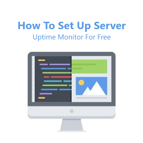How To Set Up Server Uptime Monitor For Free